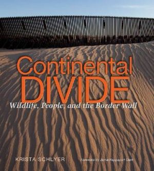 Continental Divide: Wildlife, People, and the Border Wall