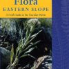 Colorado Flora: Eastern Slope, Fourth Edition A Field Guide to the Vascular Plants