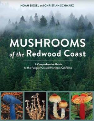 Mushrooms Of The Redwood Coast