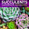 Cacti and Succulents Handbook: Basic Growing Techniques and a Directory of More Than 140 Common Species and Varieties