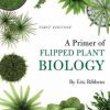 A Primer of Flipped Plant Biology