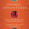 Atomic Adventures - Secret Islands, Forgotten N-Rays, and Isotopic Murder: A Journey into the Wild World of Nuclear Science
