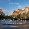 The National Parks of the United States: A Photographic Journey