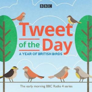 CD - Tweet of the Day: A Year of Britain's Birds Radio 4 Series