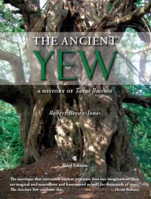 The Ancient Yew: A History of Taxus Baccata