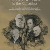 Charles Darwin's Debt to the Romantics: How Alexander von Humboldt, Goethe and Wordsworth Helped Shape Darwin's View of Nature