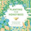 Planting for Honeybees: The grower's guide to creating a buzz