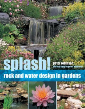 Splash!: Rock and Water Design in Gardens