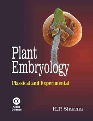 Plant Embryology: Classical and Experimental