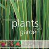 Encyclopedia of Plants for Your Garden: Choosing the Best Plants for Your Garden with and A-Z Directory and Cultivation Notes