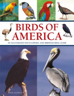 Birds of America: An Illustrated Encyclopedia and Birdwatching Guide
