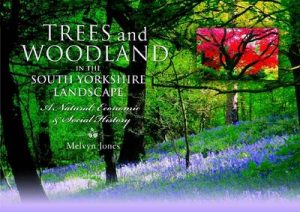 Trees and Woodland in the South Yorkshire Landscape: A Natural, Economic and Social History