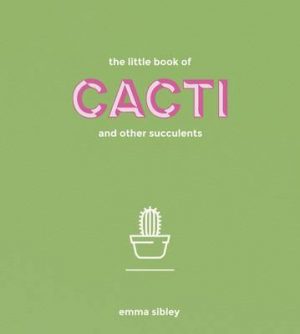 The Little Book of Cacti and Other Succulents