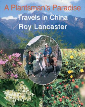 Plantsman's Paradise - Travels in China