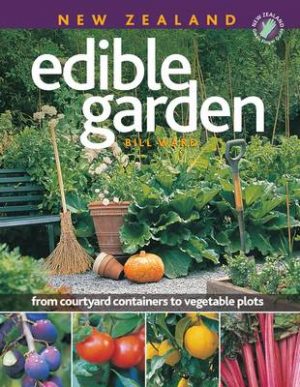 New Zealand Bill Ward's Edible Garden: From Courtyard Containers to Vegetable Pots