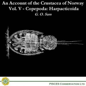An Account of the Crustacea of Norway: Harpacticoida: v. V: Copepoda