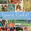 Grow It, Cook It!: The Beginner's Guide to Producing Your Own Food