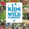 Kids in the Wild garden