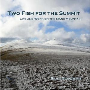 Two Fish for the Summit: Life and Work on the Manx Mountain