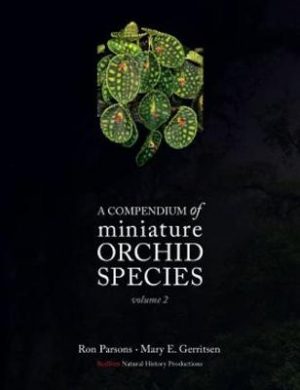 A Compendium of Miniature Orchid Species Volume 2