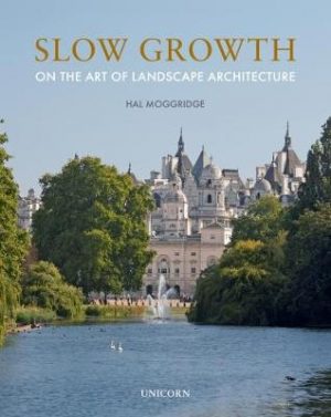 Slow Growth: On the Art of Landscape Architecture