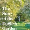The Story of the English Garden