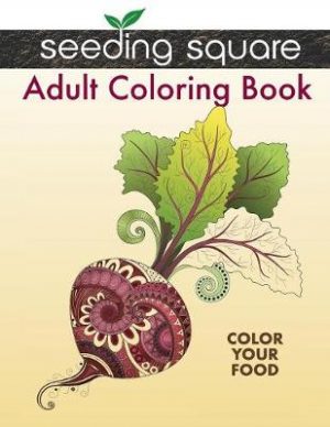 Seeding Square Adult Coloring Book: Color Your Food