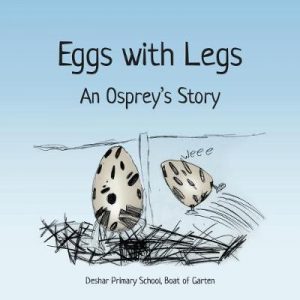 Eggs With Legs: An Osprey's Story