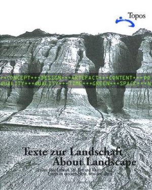 Texte Zur Landschaft / About Landscape: Essays Uber Entwurf, Stil, Zeit Und Raum / Essays on Design, Style, Time and Space