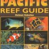 Asia Pacific Reef Guide: Malaysia, Indonesia, Palau, Philippines, Tropical Japan, China, Vietnam, Thailand: 2013