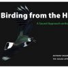 Birding From The Hip: A Sound Approach Anthology