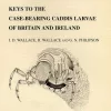 Keys to the Case-Bearing Caddis Larvae of Britain and Ireland