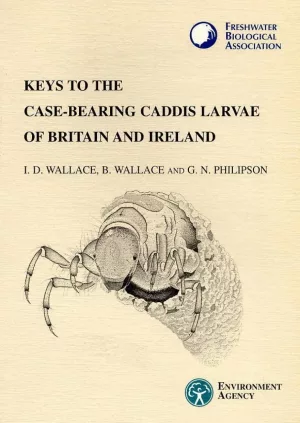 Keys to the Case-Bearing Caddis Larvae of Britain and Ireland