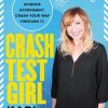 Crash Test Girl: Life's a Science Experiment. Crash Your Way Through It.
