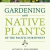 Gardening with Native Plants of the Pacific Northwest