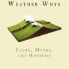 Weather Whys: Facts, Myths, and Oddities