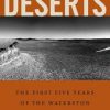 Deserts: The First Five Years of the Waterston Desert Writing Prize