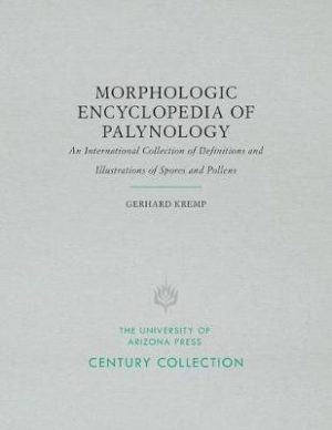 Morphologic Encyclopedia of Palynology: An International Collection of Definitions and Illustrations of Spores and Pollens