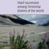 Comparative Plant Succession among Terrestrial Biomes of the World