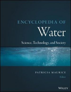 Encyclopedia of Water: Science, Technology, and Society