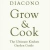 Grow & Cook: The Ultimate Kitchen Garden Guide