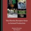 The Ghrelin Receptor Gene in Animal Production
