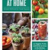 Grow Food at Home: Simple Methods for Small Spaces