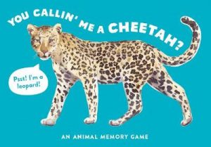 You Callin' Me a Cheetah? (Psst! I'm a Leopard!):An Animal Memory: An Animal Memory Game