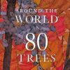 Around the World in 80 Trees