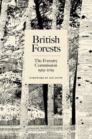 British Forests: The Forestry Commission 1919-2019