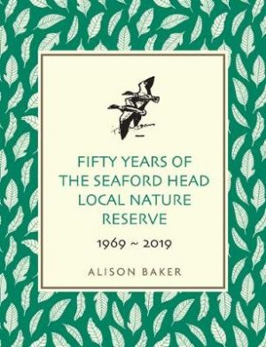 Fifty Years of The Seaford Head Local Nature Reserve 1969-2019