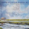 Under A Colour-Washed Sky: from Norfolk marshes to Icelandic mountains