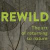 ReWild The art of returning to nature book cover