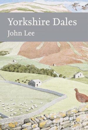 Yorkshire Dales. New Naturalist Series Volume: 130
